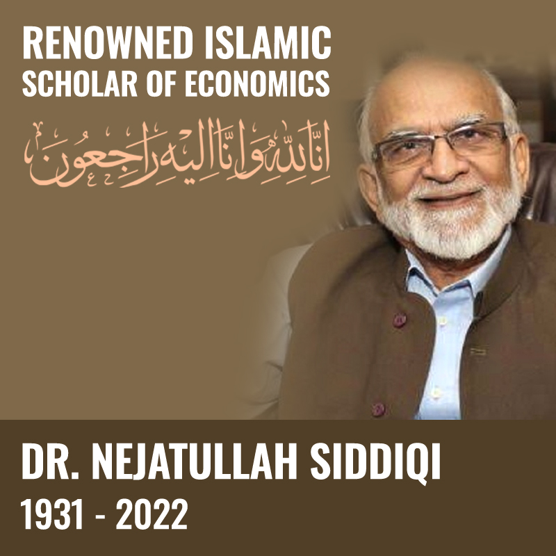 Passing of Dr. Nejatullah Siddiqi