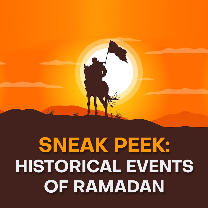 Sneak Peek: Historical Events of Ramadan