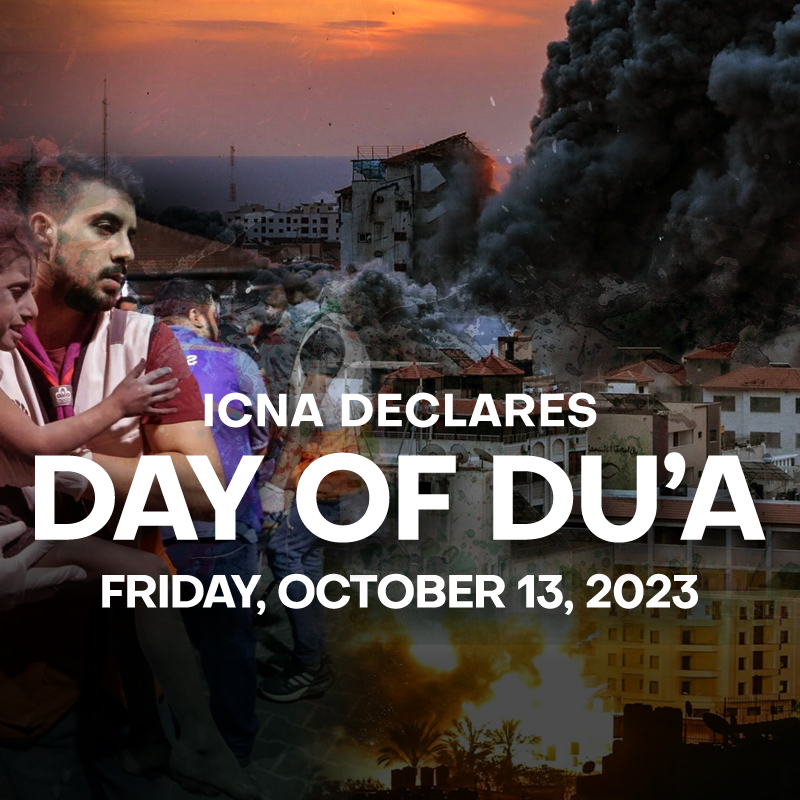 ICNA Declares Friday, October 13, 2023, As a Day of Du’a.