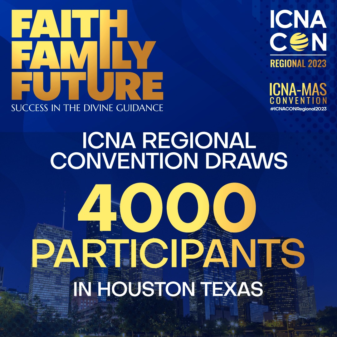 ICNA Regional Convention draws 4000 participants in Houston Texas